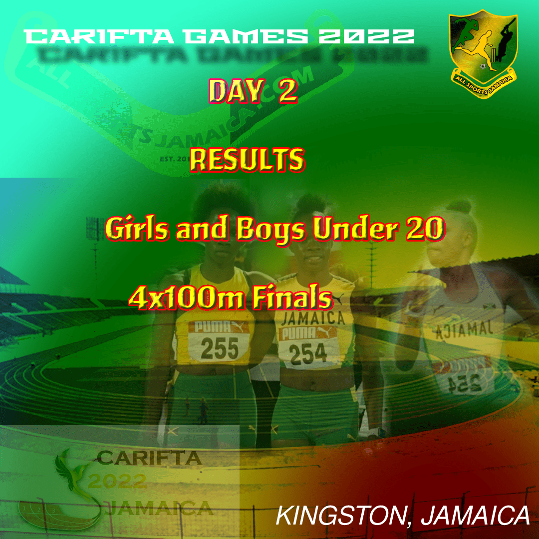 Girls And Boys Under 20 4x100m Finals CARIFTA Games 2022 Results All Sports Jamaica