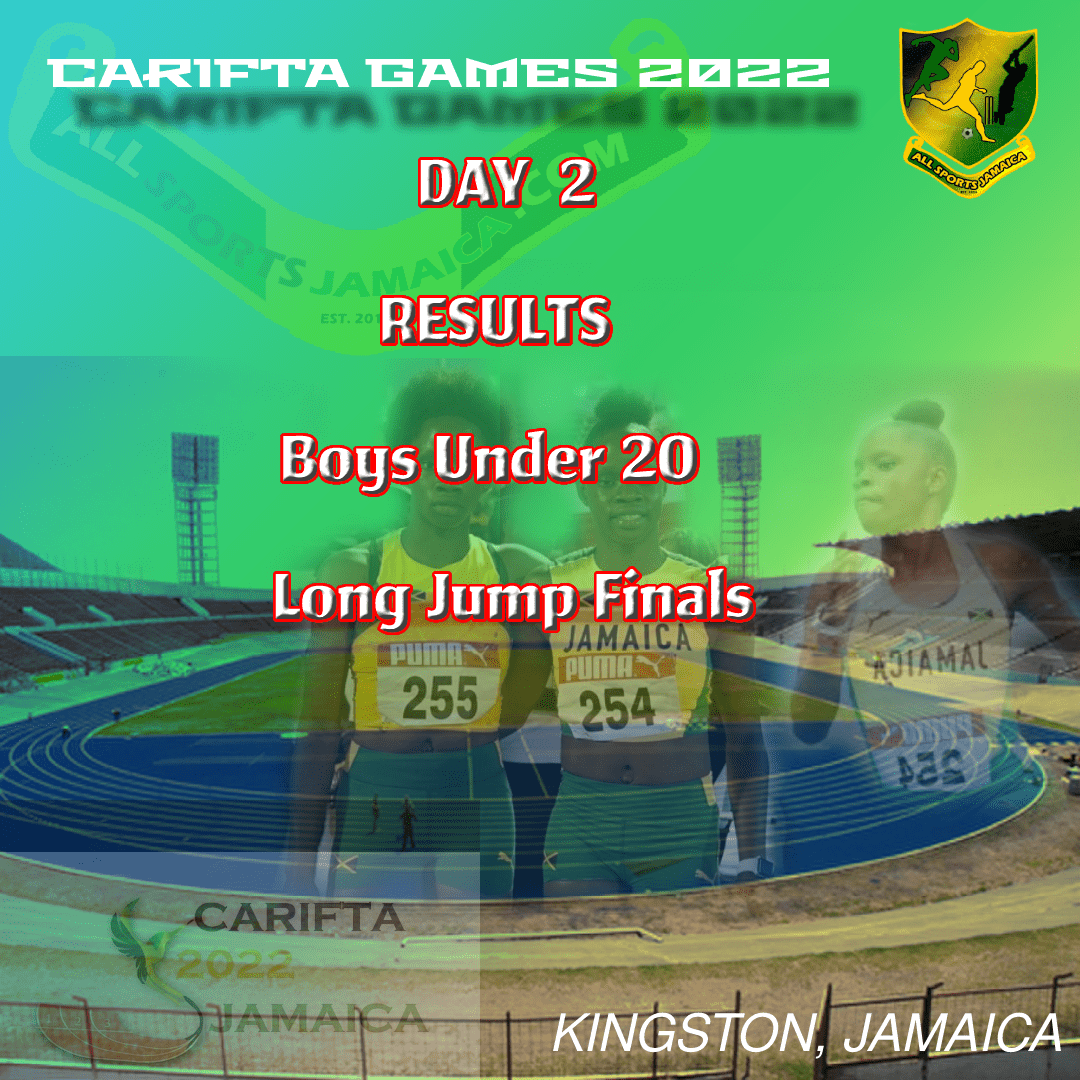 Boys Under 20 Long Jump Finals CARIFTA Games 2022 Results All Sports