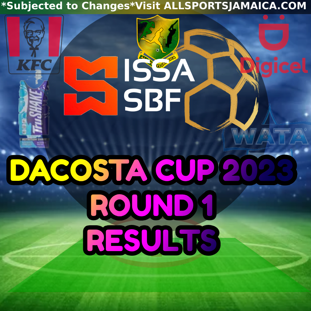 DaCosta Cup 2023 2024 Season Results Round 1 All Sports Jamaica